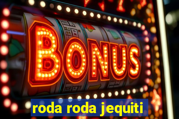 roda roda jequiti